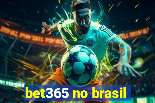 bet365 no brasil